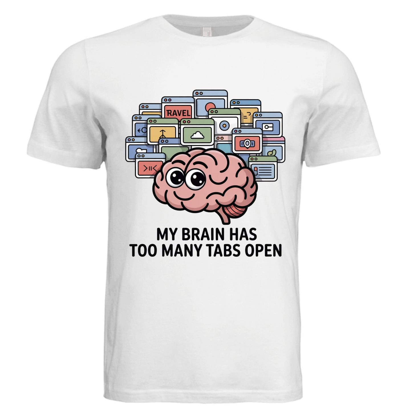 My Brain Has Too Many Tabs Open by Error 404 Tees