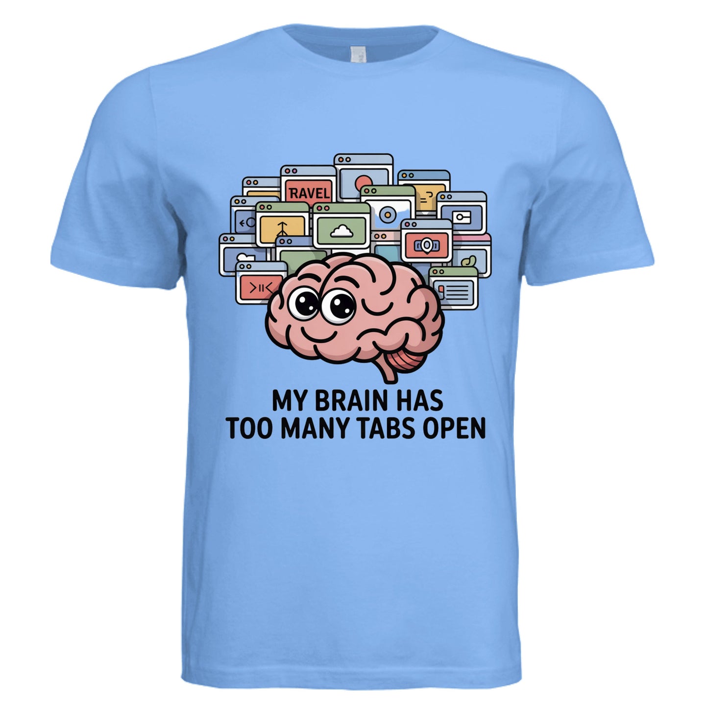 My Brain Has Too Many Tabs Open by Error 404 Tees