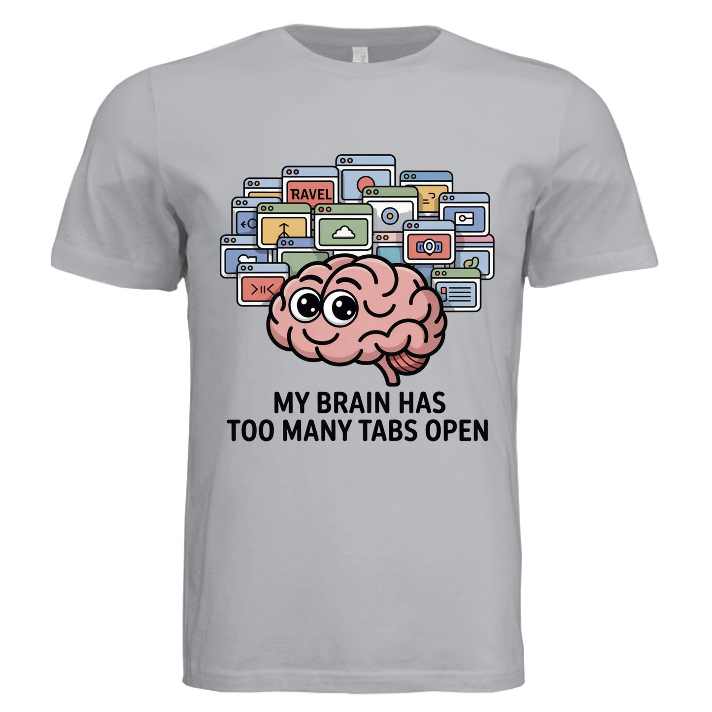My Brain Has Too Many Tabs Open by Error 404 Tees