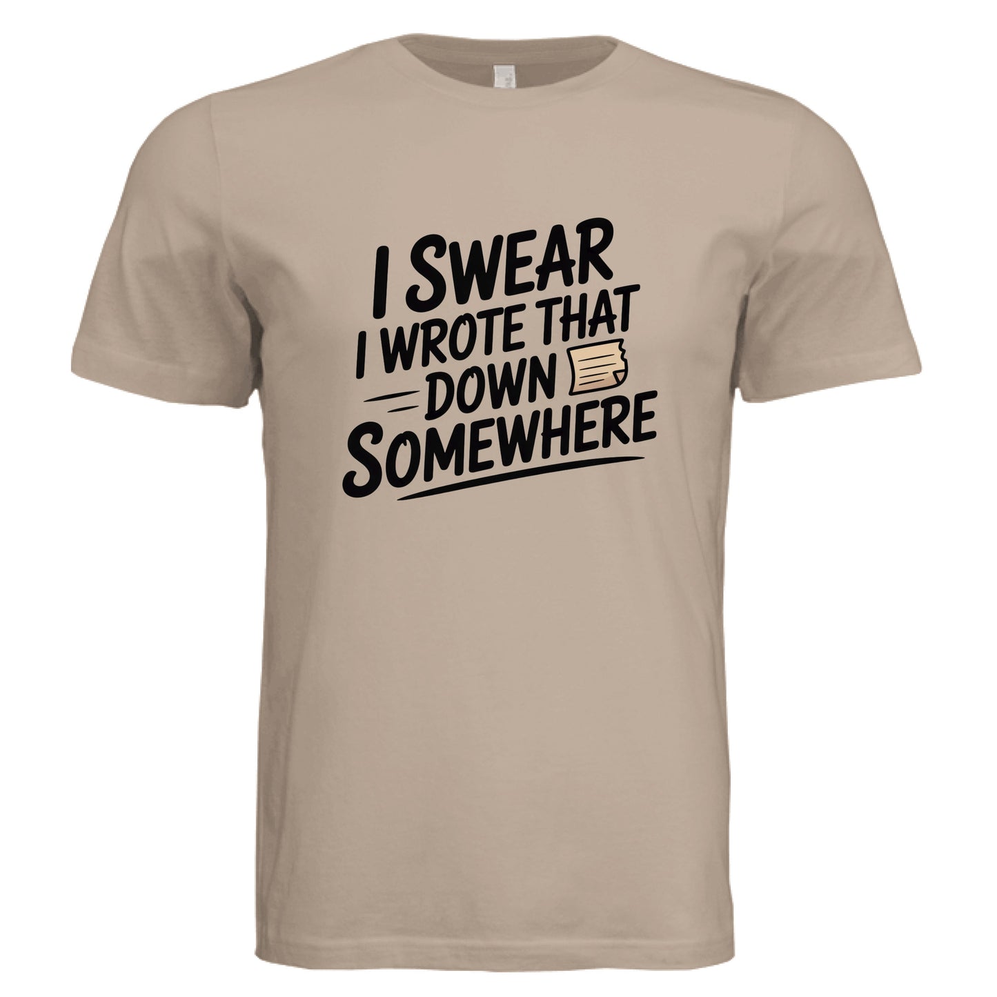 I Swear I Wrote That Down Somewhere T-Shirt - Funny Forgetful ADHD Tee by Error 404 Tees