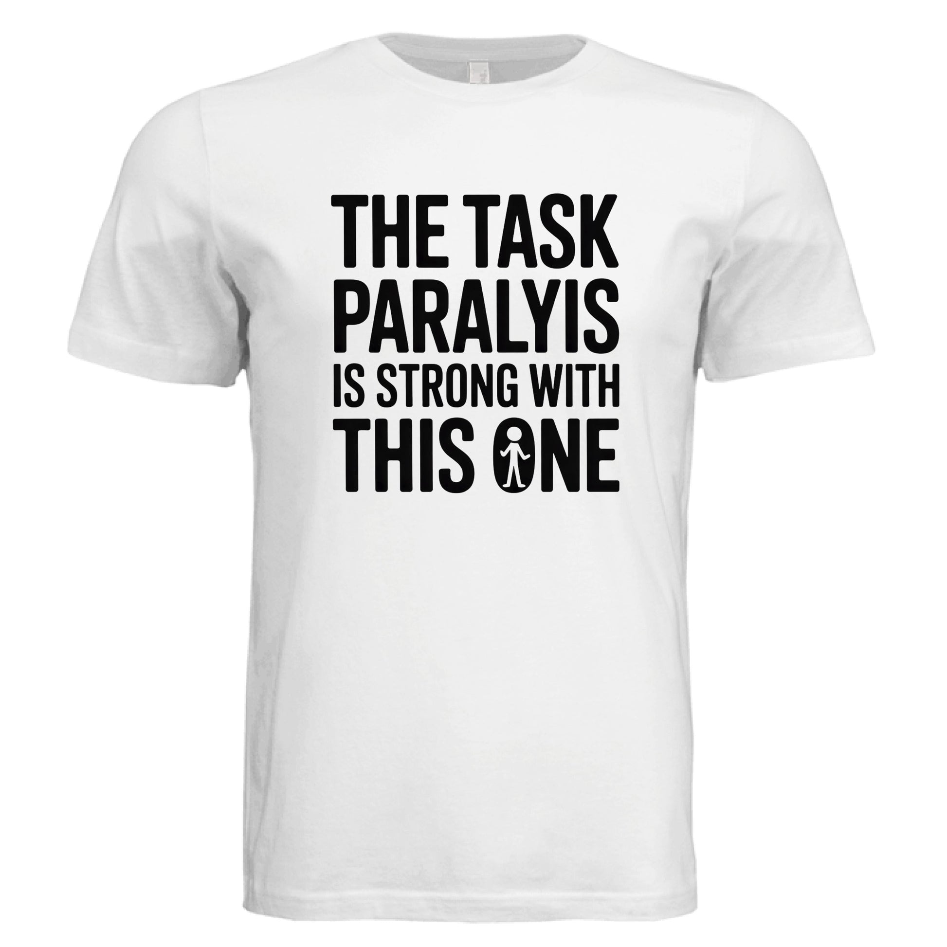 Task Paralysis Graphic Tee | Funny Neurodivergent Humor Shirt by Error 404 Tees