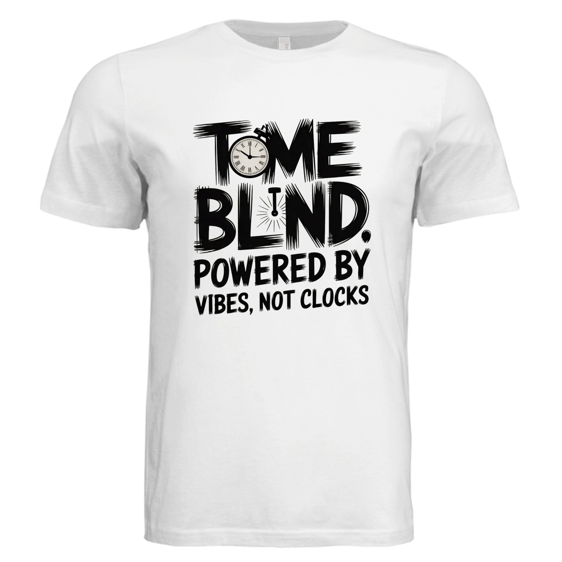 Time Blind – Powered by Vibes, Not Clocks | Funny ADHD T-Shirt by Error 404 Tees