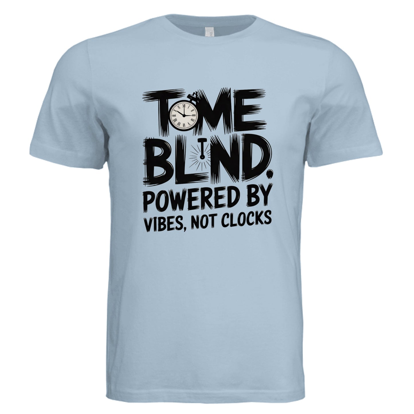 Time Blind – Powered by Vibes, Not Clocks | Funny ADHD T-Shirt by Error 404 Tees