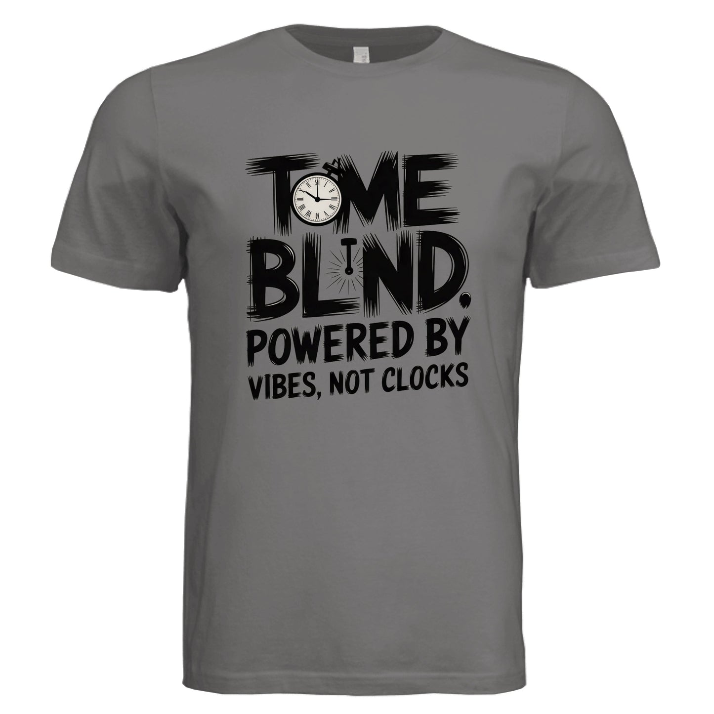 Time Blind – Powered by Vibes, Not Clocks | Funny ADHD T-Shirt by Error 404 Tees