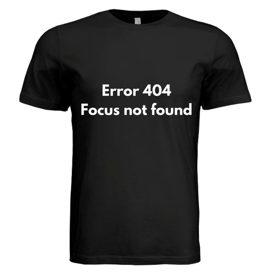Error 404 Focus not found by Error404Tees