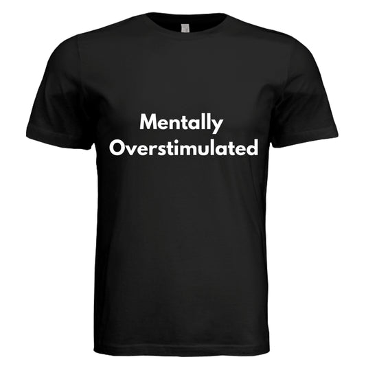 Mentally overstimulated by Error404Tees