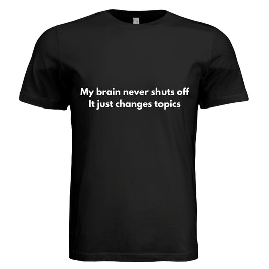 My brain never shuts off by Error404Tees